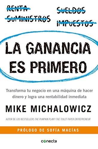 Mike Michalowicz: La ganacia es primero (Spanish language, 2017)