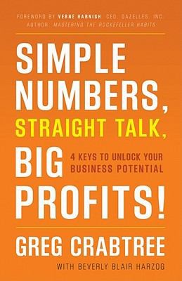 Greg Crabtree: Simple Numbers Straight Talk Big Profits 4 Keys To Unlock Your Business Potential (2011, Greenleaf Book Group)