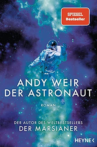 Andy Weir: Der Astronaut (Paperback, German language, Heyne Verlag)